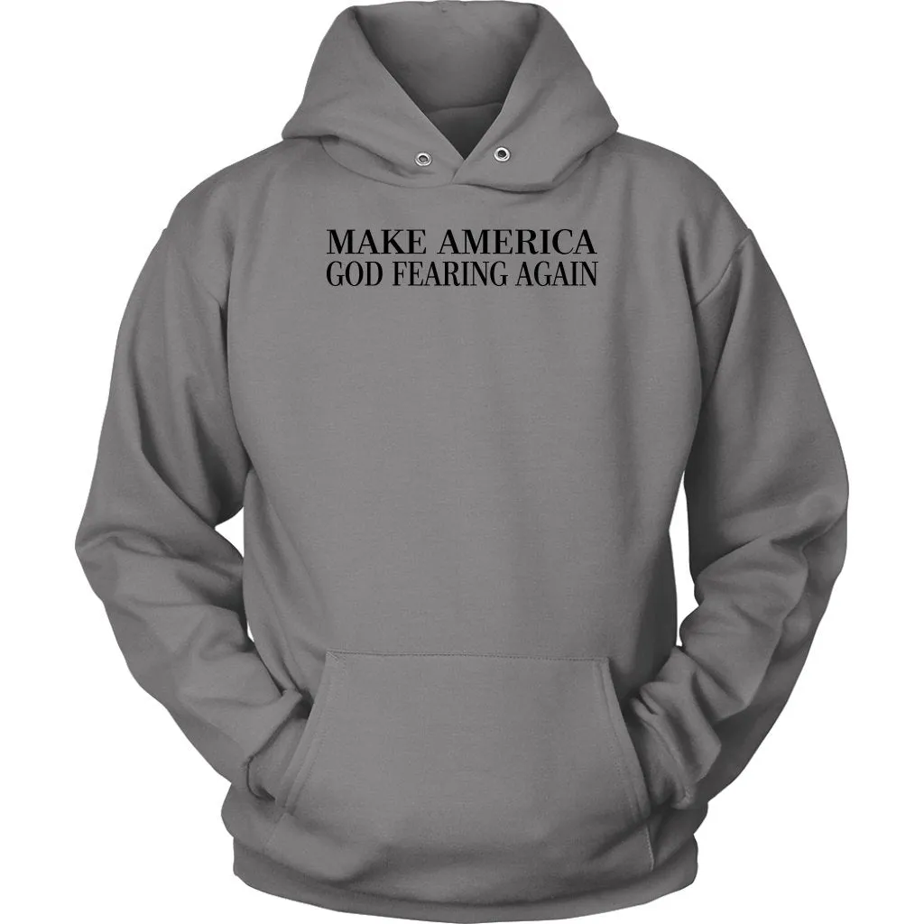 Make America God Fearing Again Unisex Hoodie Part 1