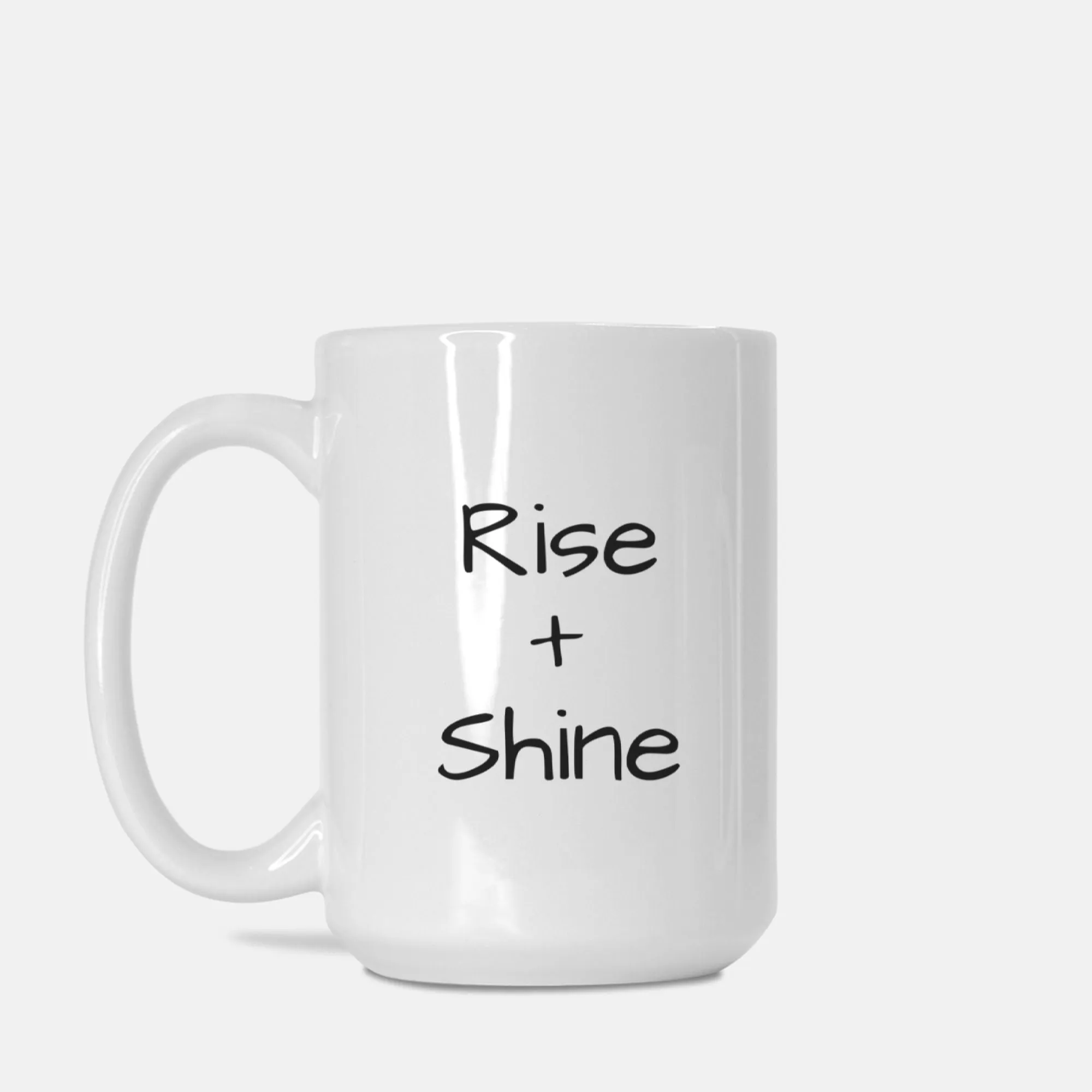 Rise Shine Deluxe Mug 15oz.